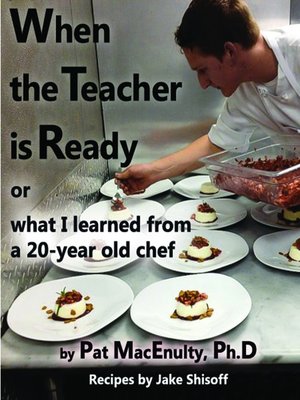 cover image of When the Teacher is Ready, or What I Learned from a 20-Year Old Chef